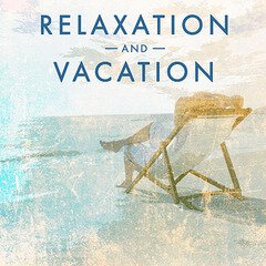 Album art for the  album Relaxation and Vacation