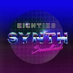 Album art for the  album 80s Synth Soundtracks