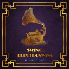Album art for the  album Swing, Electroswing & Café Jazz