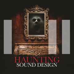 Album art for the ATMOSPHERIC album Haunting Sound Design