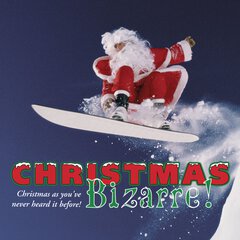 Album art for the HOLIDAY album CHRISTMAS BIZARRE!