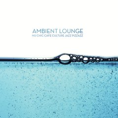 Album art for the ELECTRONICA album AMBIENT LOUNGE