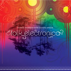 Album art for the ELECTRONICA album FOLK ELECTRONICA