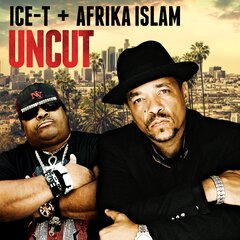 Album art for the HIP HOP album UNCUT by ICE-T & AFRIKA ISLAM