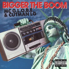 Album art for the HIP HOP album BIGGER THE BOOM by MC G.L.O.B.E. & CUTMAN L.G