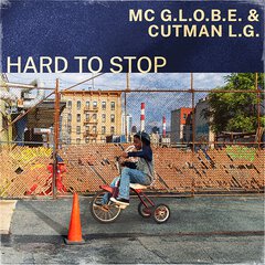 Album art for the HIP HOP album HARD TO STOP by MC G.L.O.B.E. & CUTMAN L.G