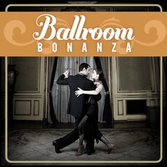 Album art for the EASY LISTENING album BALLROOM BONANZA