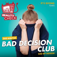 Album art for the REALITY album BAD DECISION CLUB