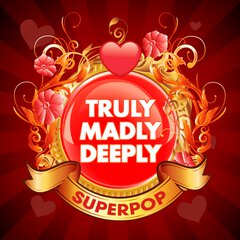 Album art for the POP album TRULY MADLY DEEPLY