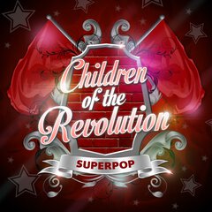 Album art for the POP album CHILDREN OF THE REVOLUTION