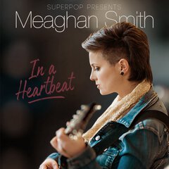Album art for the POP album IN A HEART BEAT by MEAGHAN SMITH