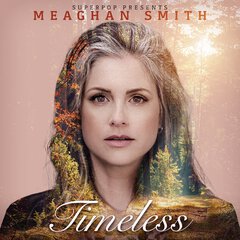 Album art for the POP album TIMELESS by MEAGHAN SMITH