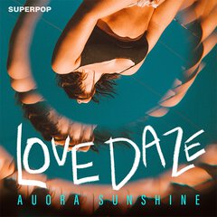 Album art for the POP album LOVE DAZE by AUORA SUNSHINE