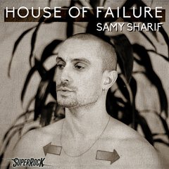 Album art for the POP album HOUSE OF FAILURE by SAMY SHARIF