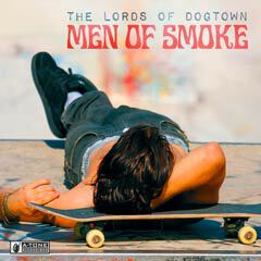 Album art for MEN OF SMOKE by THE LORDS OF DOGTOWN.