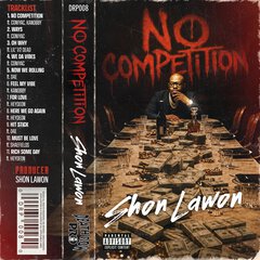 Album art for the HIP HOP item NO COMPETITION by SHON LAWON.
