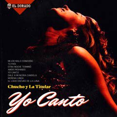 Album art for YO CANTO by CHUCHO Y LA TITULAR.