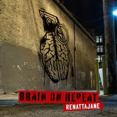 Album art for the ROCK album BRAIN ON REPEAT by RENATTAJANE