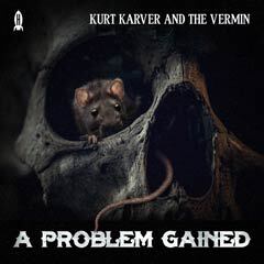 Album art for the COUNTRY album A PROBLEM GAINED by KURT KARVER & THE VERMIN