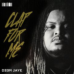 Album art for CLAP FOR ME by DEEM JAYE.