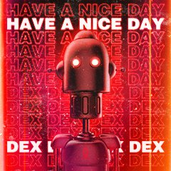 Album art for HAVE A NICE DAY by DEX.