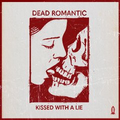 Album art for KISSED WITH A LIE by DEAD ROMANTIC.