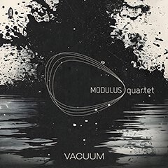 Album art for VACUUM by MODULUS QUARTET.