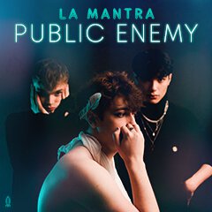 Album art for PUBLIC ENEMY by LA MANTRA.