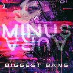 Album art for the ELECTRONICA album BIGGEST BANG by MINUS AURA