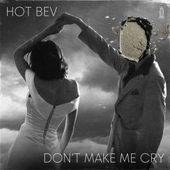 DON'T MAKE ME CRY