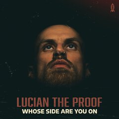 Album art for WHOSE SIDE ARE YOU ON by LUCIAN THE PROOF.