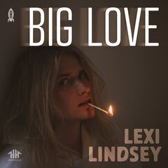 Album art for the POP item BIG LOVE by LEXI LINDSEY.