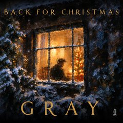 Album art for the HOLIDAY item BACK FOR CHRISTMAS by GRAY.