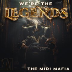 Album art for WE'RE THE LEGENDS by THE MIDI MAFIA.