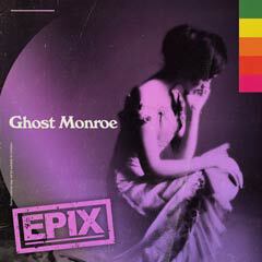 Album art for GHOST MONROE - EPIX by GHOST MONROE.