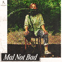 Album art for MAL NOT BAD by MAL NOT BAD.