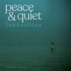Album art for PEACE & QUIET by TAUBENBLAU.