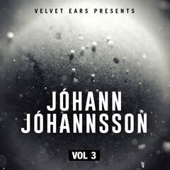 Album art for JOHANN JOHANNSSON VOL 3 by JOHANN JOHANNSSON.