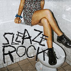 Album art for SLEAZE ROCK.