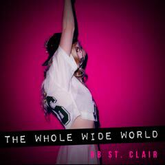 Album art for THE WHOLE WIDE WORLD by BB ST. CLAIR.