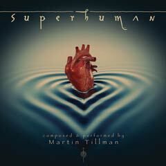 Album art for the ELECTRONICA item SUPERHUMAN by MARTIN TILLMAN.