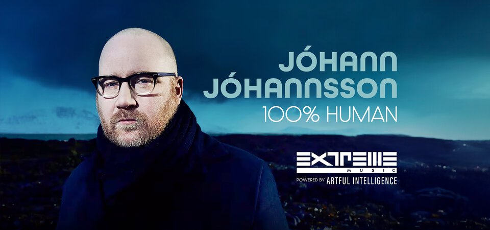 Jóhann Jóhannsson - 100% Human: Powered by Artful Intelligence